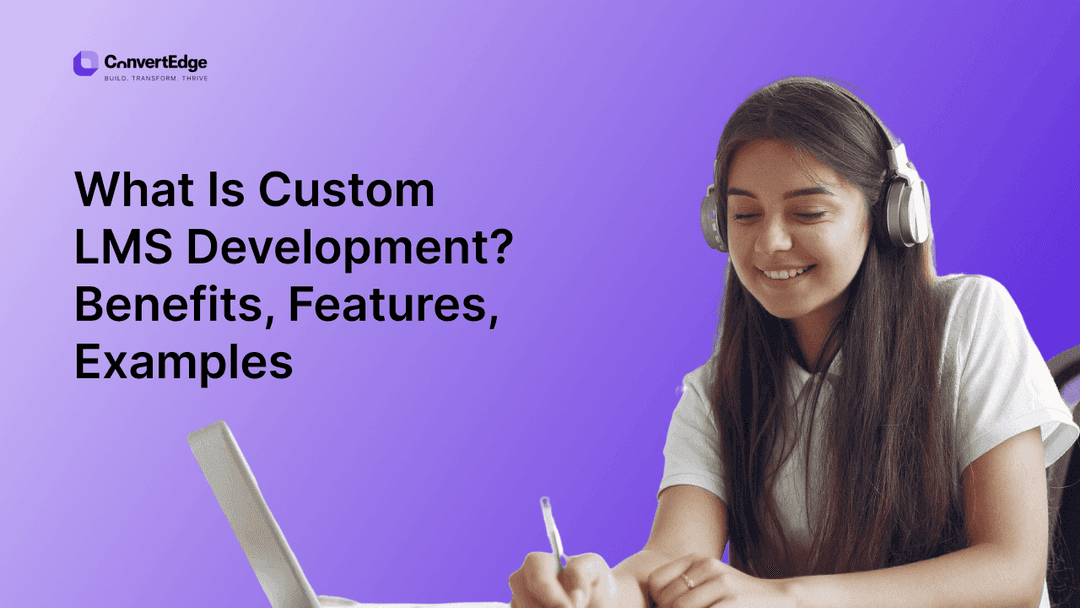 What Is Custom LMS Development? Benefits, Features, Examples
